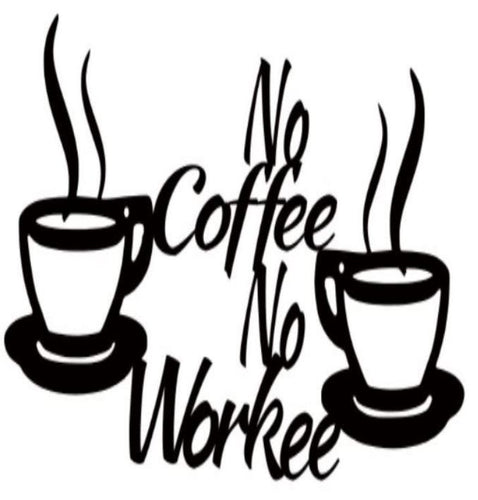 No Coffee No Workee